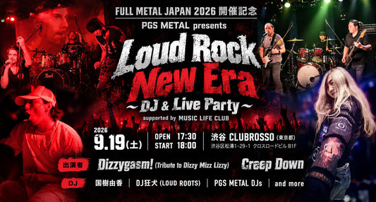 【9/19開催】PGS METAL“一週前祭”！「Loud Rock New Era〜DJ&Live Party〜」渋谷CLUBROSSOで開催！