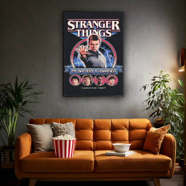 STRANGER THINGS (Season 5 to be released in 2025) - MY BATTERY IS CHARGED / Poster